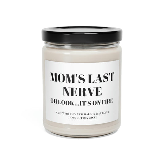 Mom's Last Nerve... | Scented Soy Candle, 9oz