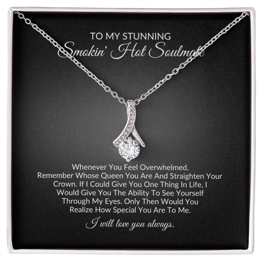 To My Stunning Smoking Hot Soulmate | Whenever You Feel Overwhelmed |Alluring Beauty Necklace