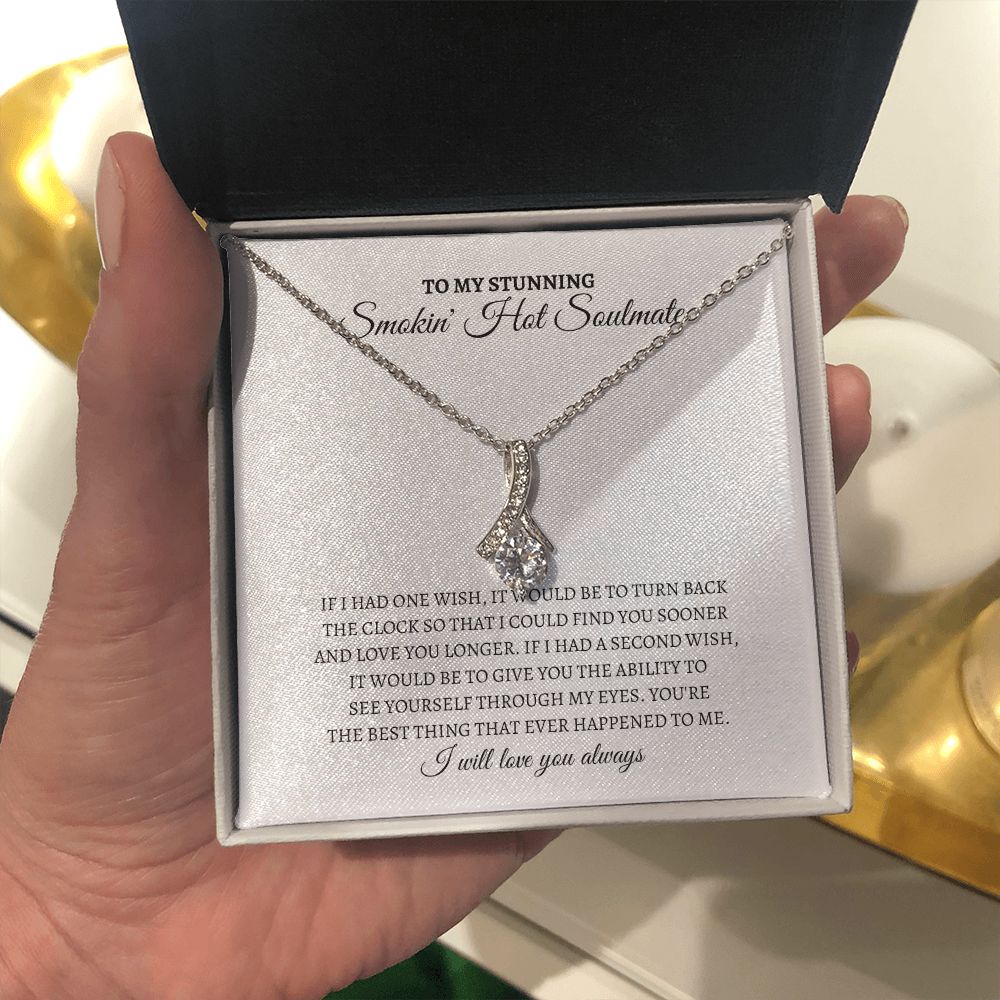 To My Stunning Smoking Hot Soulmate | If I had one wish |Alluring Beauty Necklace