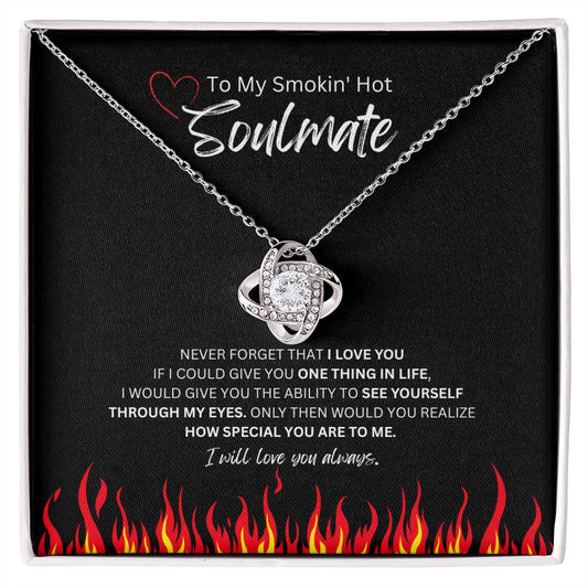 To My Smokin' Hot Soulmate | Love Knot Necklace